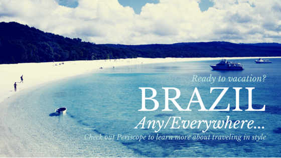 Brazil, travel, Periscope