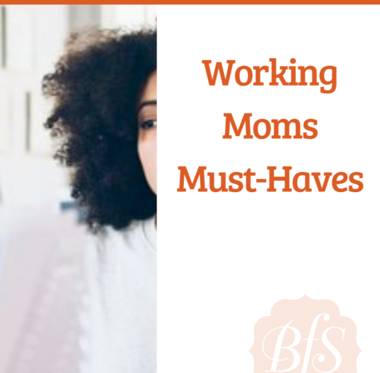 working moms must-haves